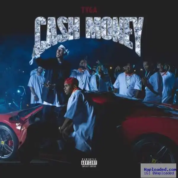 Tyga - Cash Money